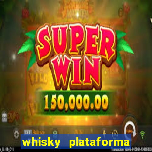 whisky plataforma de jogos